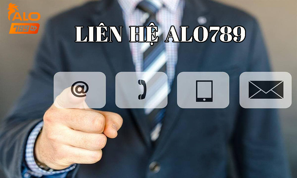 Khi nào cần liên hệ Alo789?