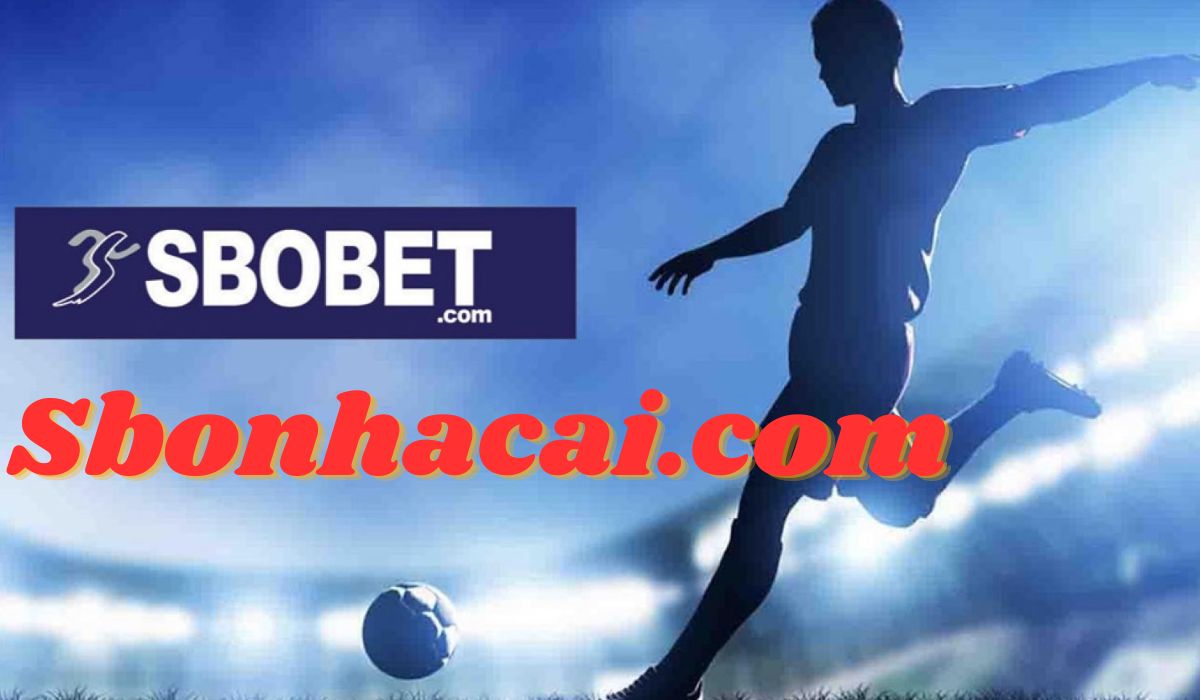 Sbonhacai.com Link vào nhà cái Sbobet không bị chặn mới nhất