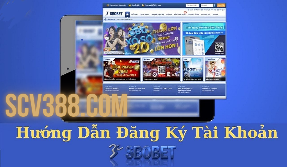 Các bước đăng ký tài khoản đơn giản Scv388.com Sbobet 