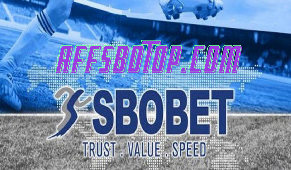 Lý do tại sao lựa chọn affsbotop.com Sbobet