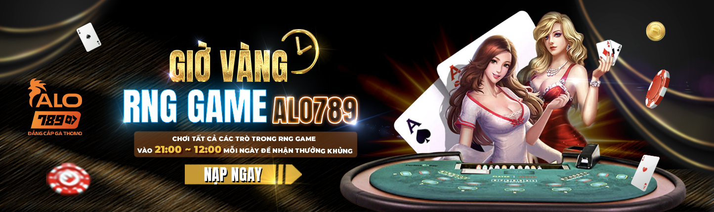 GIỜ VÀNG RNG GAME ALO789