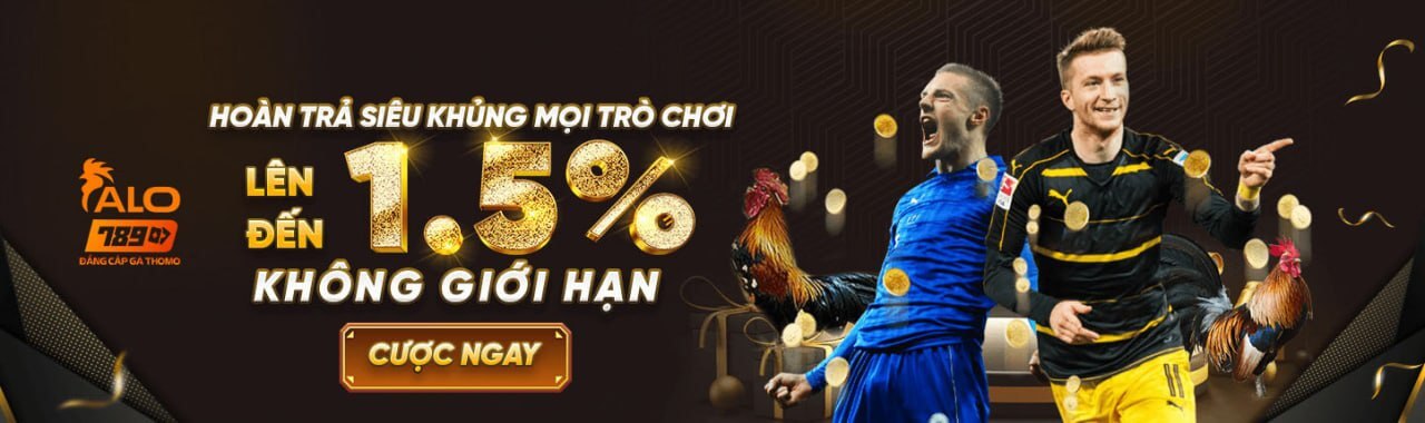 HOÀN TRẢ KHÔNG GIỚI HẠN ĐẾN 1.5%