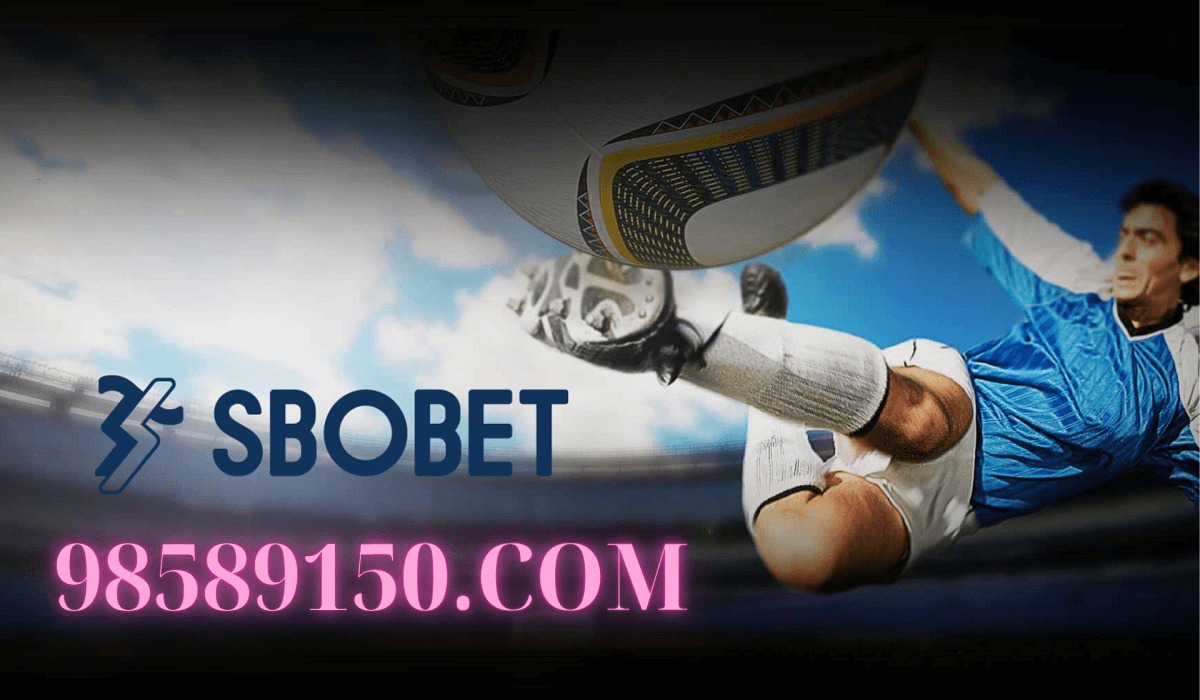 98589150.com Link vào nhà cái Sbobet chính chủ