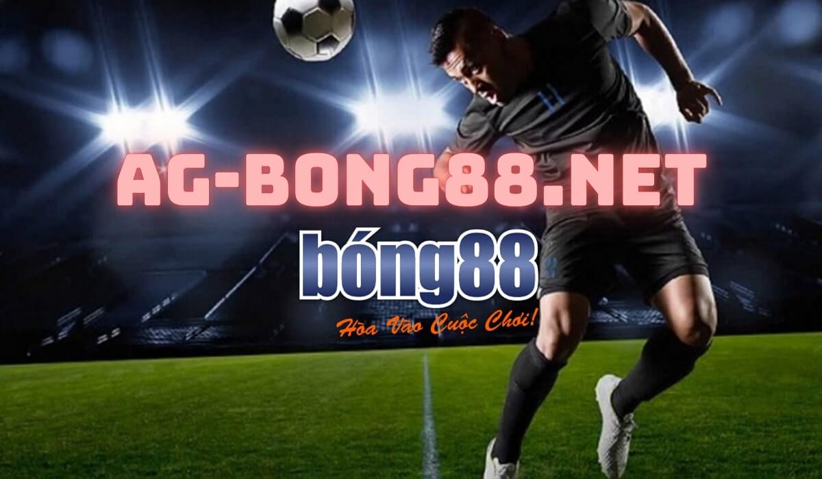 Ag-bong88.net Trang quản trị Bong88 mới nhất uy tín