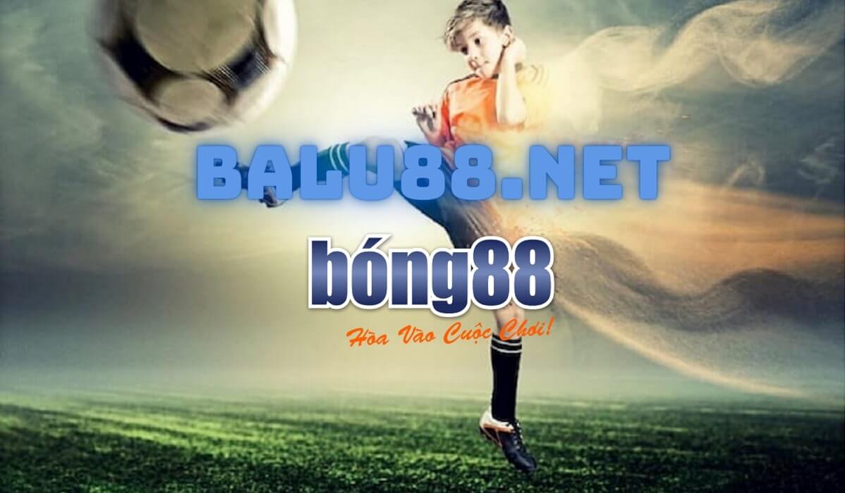 Balu88.net Link Agent Bong88 chính chủ