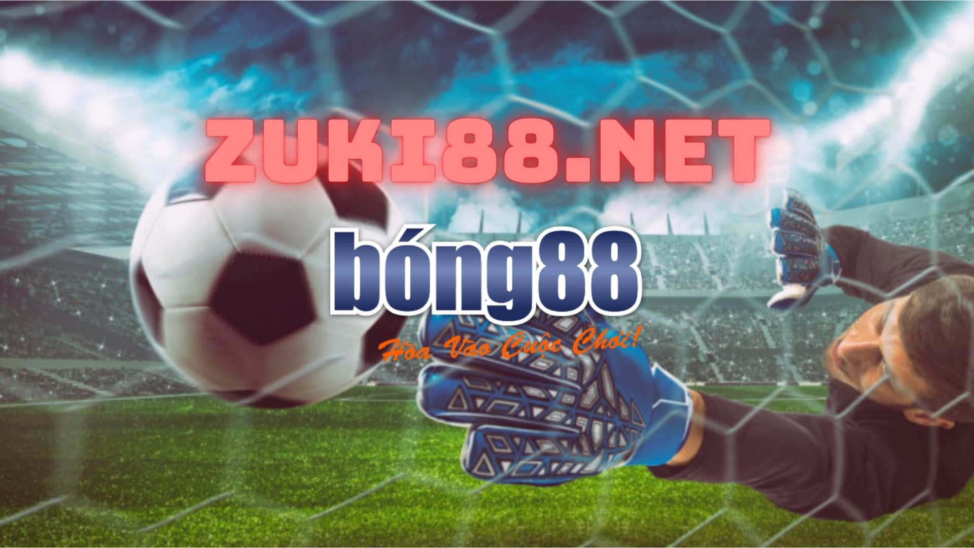 Zuki88.net Link vào đại lý Bong88 mới nhất không bị chặn